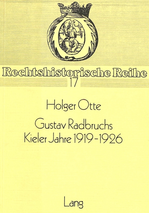 Gustav Radbruchs Kieler Jahre 1919-1926 - Holger Otte