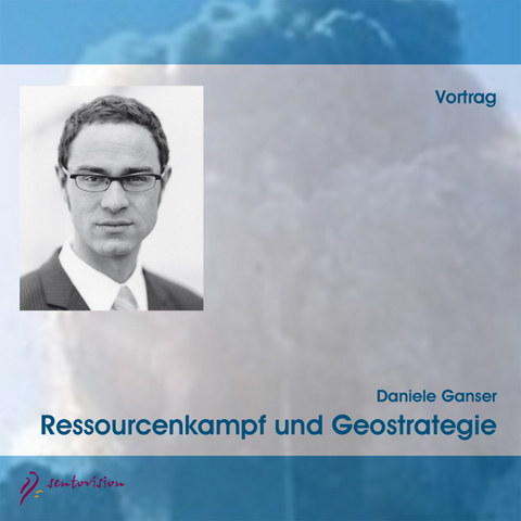 Ressourcenkampf und Geostrategie - Daniele Ganser