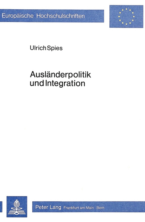Ausl&auml;nderpolitik und Integration - Ulrich Spies