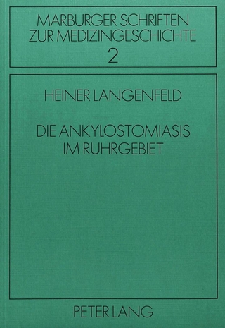 Die Ankylostomiasis im Ruhrgebiet