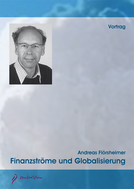 Finanzströme und Globalisierung - Andreas Flörsheimer