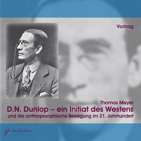 D.N. Dunlop &ndash; ein Initiat des Westens - Thomas Meyer