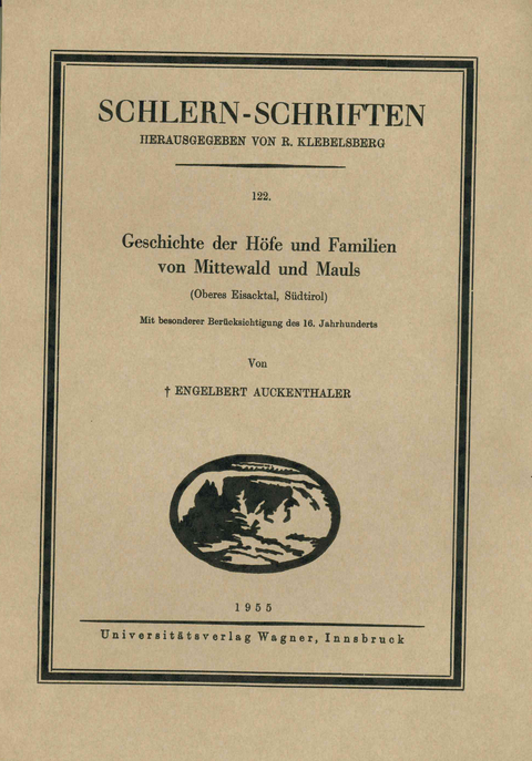 Geschichte der H&ouml;fe und Familien von Mittewald und Mauls (Oberes Eisacktal, S&uuml;dtirol, 3. Lieferung) - Engelbert Auckenthaler