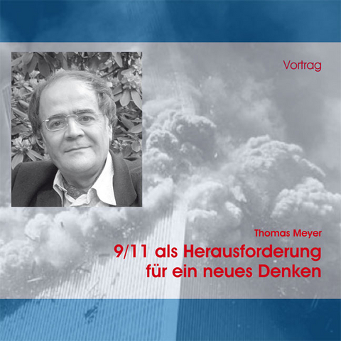 9/11 als Herausforderung f&uuml;r ein neues Denken - Thomas Meyer