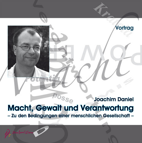 Macht, Gewalt und Verantwortung - Joachim Daniel