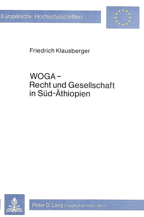 Woga - Recht und Gesellschaft in S&uuml;d-&Auml;thiopien - Friedrich Klausberger