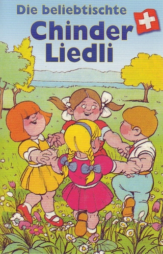 Die beliebtischte Schwiizer Chinderliedli