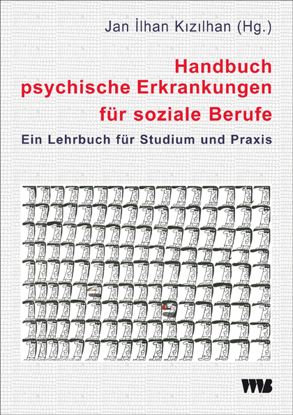 Handbuch psychische Erkrankungen f&uuml;r soziale Berufe - 