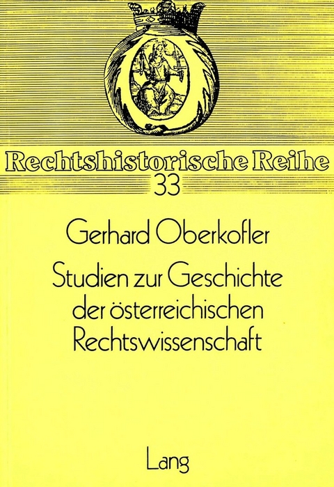 Studien zur Geschichte der &ouml;sterreichischen Rechtswissenschaft - Gerhard Oberkofler