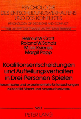 Koalitionsentscheidungen und Aufteilungsverhalten in drei-Personen-Spielen