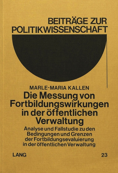 Die Messung von Fortbildungswirkungen in der &ouml;ffentlichen Verwaltung - Marle-Maria Kallen
