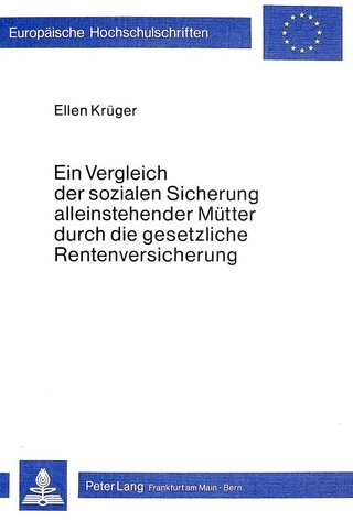 Ein Vergleich der sozialen Sicherung alleinstehender Mütter durch die gesetzliche Rentenversicherung