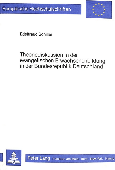 Theoriediskussion in der evangelischen Erwachsenenbildung in der Bundesrepublik Deutschland - Edeltraud Schiller