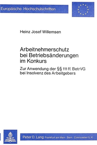 Arbeitnehmerschutz bei Betriebsänderungen im Konkurs
