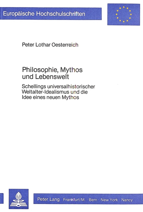 Philosophie, Mythos und Lebenswelt - Peter Lothar Oesterreich