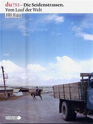 du - Zeitschrift f&uuml;r Kultur / Die Seidenstrassen