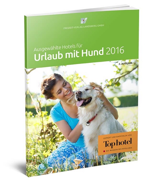 Ausgew&auml;hlte Hotels f&uuml;r Urlaub mit Hund 2016