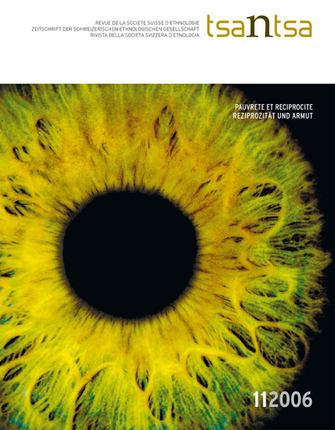 Dossier: Reziprozit&auml;t und Armut /Pauvrete et Reciprocite - Raymond Ammann, Suzanne Chappaz-Wirthner, Christine Jurt, Elke N Kappus, Heinz K&auml;ufeler, Anne Lavanchy, H&eacute;l&egrave;ne Martin, Alessandro Monsutti, Laurence Ossipow, S&eacute;verine Rey, Corina Salis Gross, Barbara Waldis, Saskia Walentowitz, Heinzpeter Znoj, Birgit Zuppinger