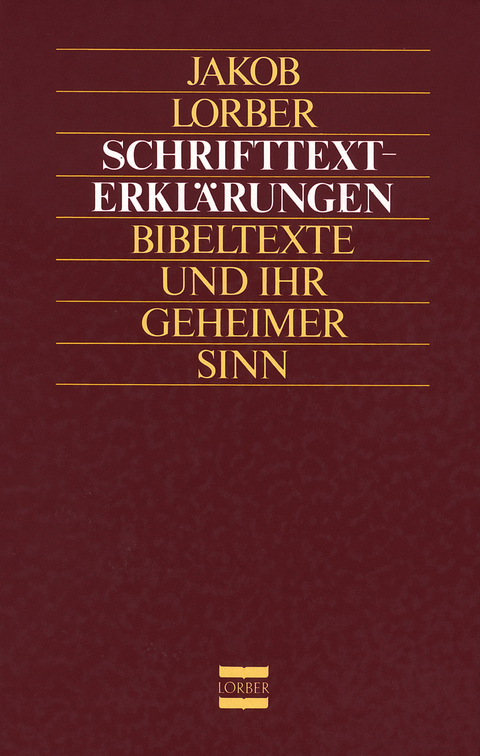 Schrifttexterkl&auml;rungen - Jakob Lorber