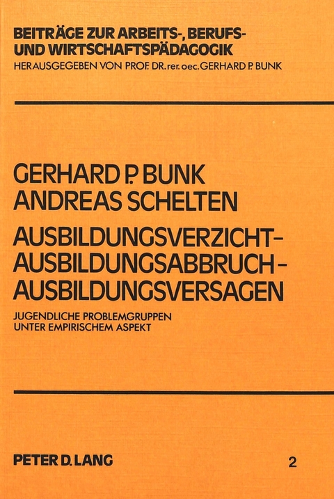 Ausbildungsverzicht - Ausbildungsabbruch - Ausbildungsversagen - Gerhard P. Bunk, Andreas Schelten