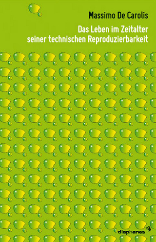 Das Leben im Zeitalter seiner technischen Reproduzierbarkeit