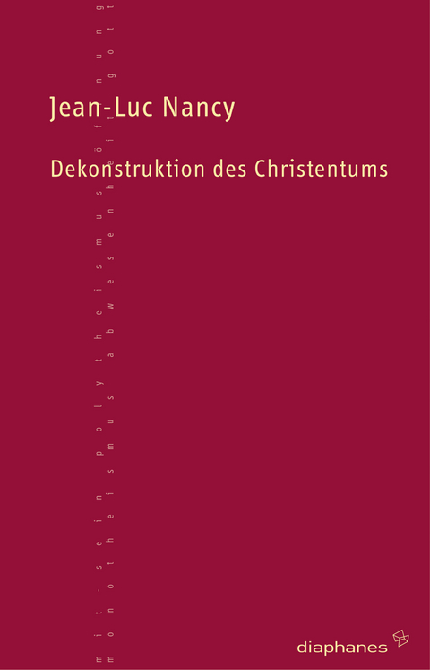 Dekonstruktion des Christentums - Jean-Luc Nancy