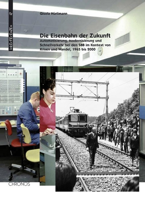 "Die Eisenbahn der Zukunft" - Gisela H&uuml;rlimann