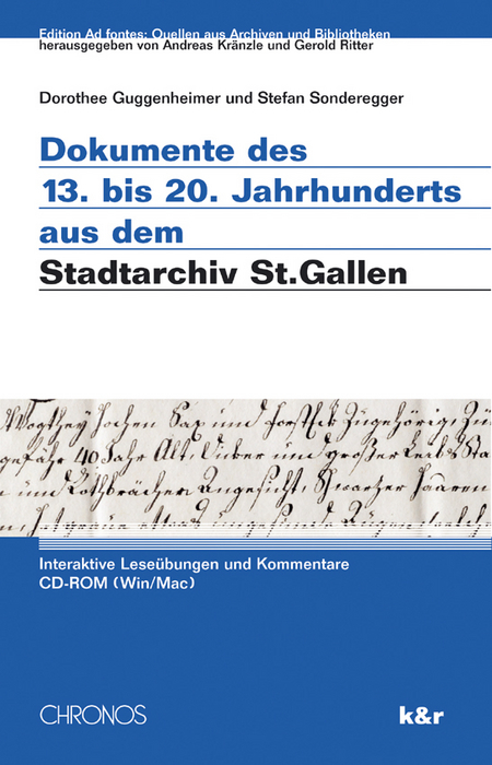 Dokumente des 13. bis 20. Jahrhunderts aus dem Stadtarchiv St. Gallen - Dorothee Guggenheimer, Stefan Sonderegger