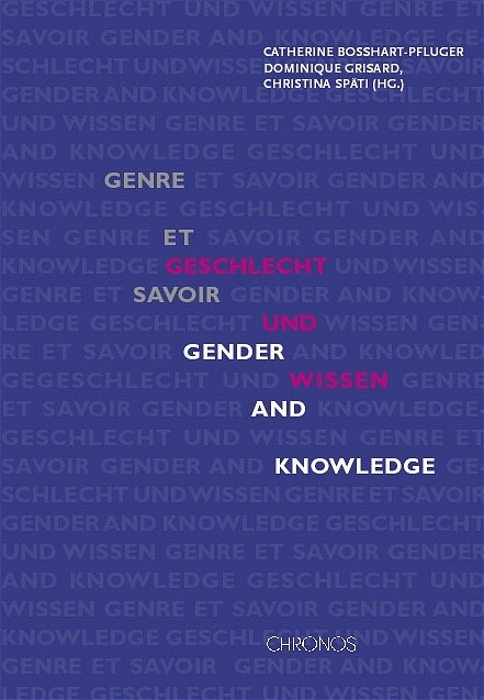 Geschlecht und Wissen /Genre et savoir /Gender and Knowledge - 