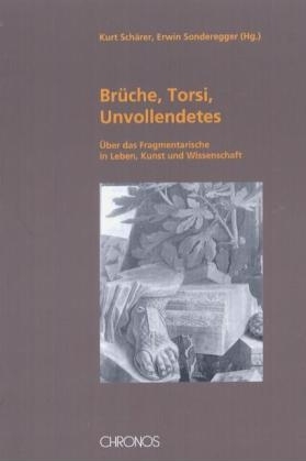 Br&uuml;che, Torsi, Unvollendetes - 