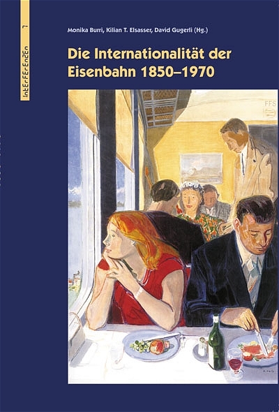 Die Internationalit&auml;t der Eisenbahn 1850-1970 - 