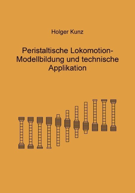 Peristaltische Lokomotion - Holger Kunz