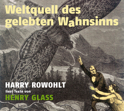 Weltquell des gelebten Wahnsinns - Henry Glass