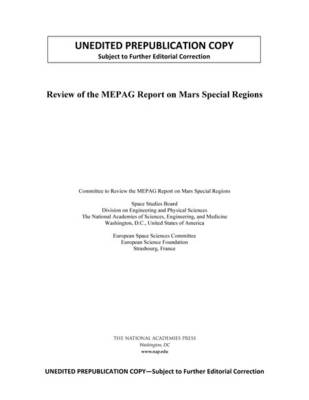 Review of the MEPAG Report on Mars Special Regions -  European Science Foundation,  European Space Sciences Committee, Engineering National Academies of Sciences  and Medicine,  Division on Engineering and Physical Sciences,  Space Studies Board