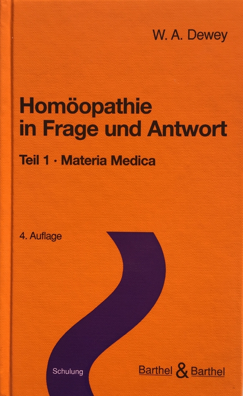 Hom&ouml;opathie in Frage und Antwort - Teil 1 - W. A. Dewey