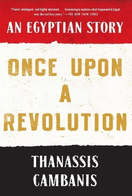 Once Upon A Revolution - Thanassis Cambanis