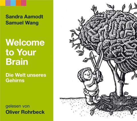 Welcome to Your Brain - Sandra Aamodt, Samuel Wang