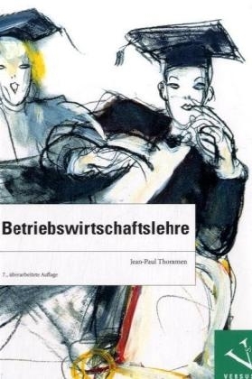 Betriebswirtschaftslehre - Jean-Paul Thommen