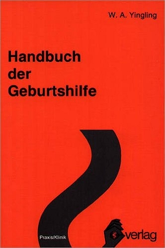 Handbuch der Geburtshilfe - W. A. Yingling