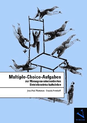 Multiple-Choice-Aufgaben zur Managementorientierten Betriebswirtschaftslehre - Jean-Paul Thommen, Daniela Peterhoff