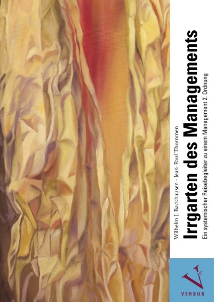 Irrgarten des Managements - Wilhelm J Backhausen, Jean-Paul Thommen