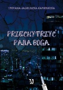 Przechytrzyć Pana Boga