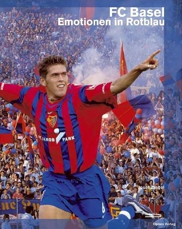 FC Basel - Emotionen in Rotblau - Josef Zindel