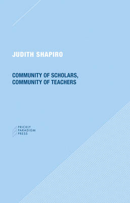 Community of Scholars, Community of Teachers - Judith Shapiro