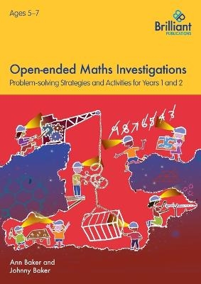 Open-ended Maths Investigations, 5-7 Year Olds - Ann Baker, Johnny Baker