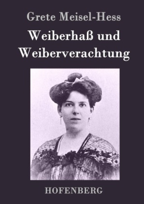 WeiberhaÃ und Weiberverachtung