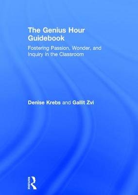 The Genius Hour Guidebook - Denise Krebs, Gallit Zvi
