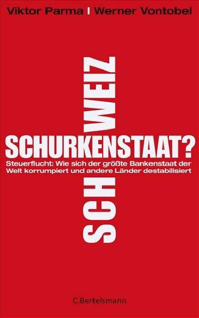 Schurkenstaat Schweiz? - Werner Vontobel, Viktor Parma
