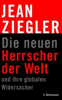 Die neuen Herrscher der Welt - Jean Ziegler