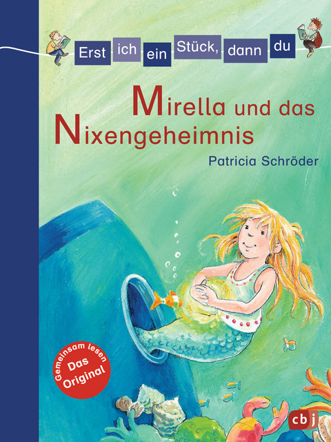 Erst ich ein St&uuml;ck, dann du - Mirella und das Nixen-Geheimnis - Patricia Schr&ouml;der